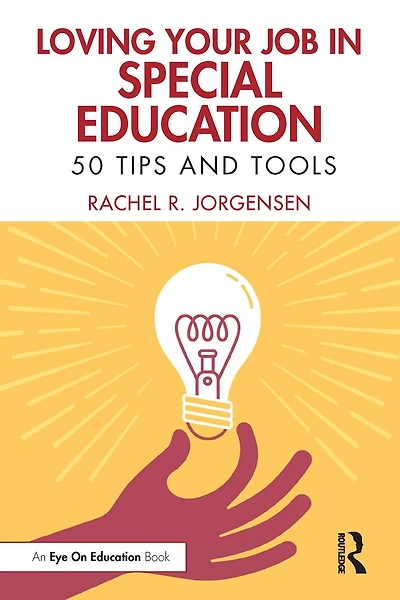 Loving Your Job Special Education: 50 Tips and Tools