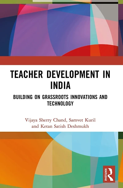 Teacher Development India: Building on Grassroots Innovations and Technology