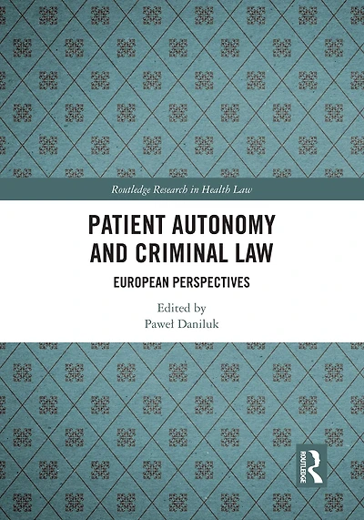 Patient Autonomy and Criminal Law: European Perspectives