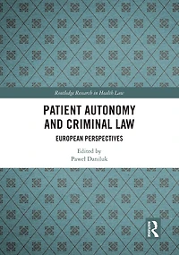 Patient Autonomy and Criminal Law: European Perspectives