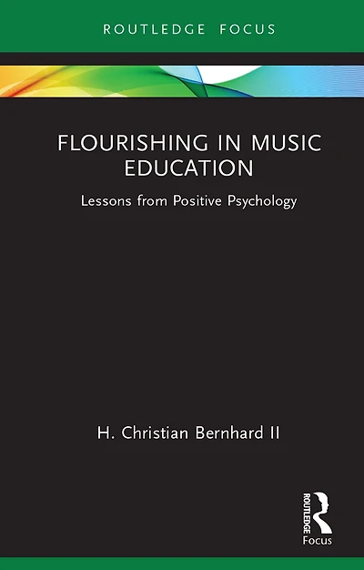 Flourishing Music Education: Lessons from Positive Psychology