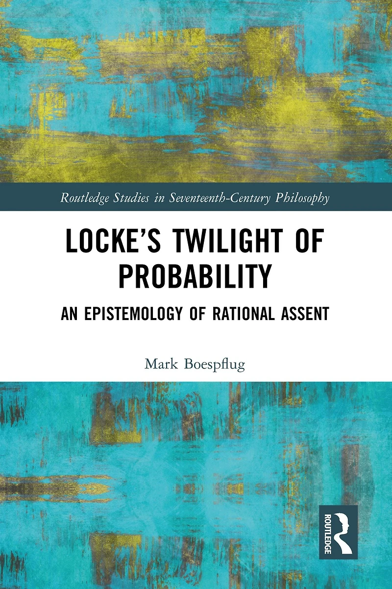 Locke's Twilight of Probability: An Epistemology Rational Assent