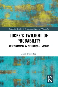 Locke's Twilight of Probability: An Epistemology Rational Assent