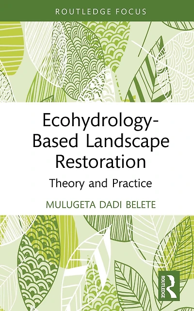 Ecohydrology-Based Landscape Restoration: Theory and Practice