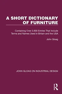 A Short Dictionary of Furniture: Containing Over 2,600 Entries That Include Terms and Names Used Britain the USA