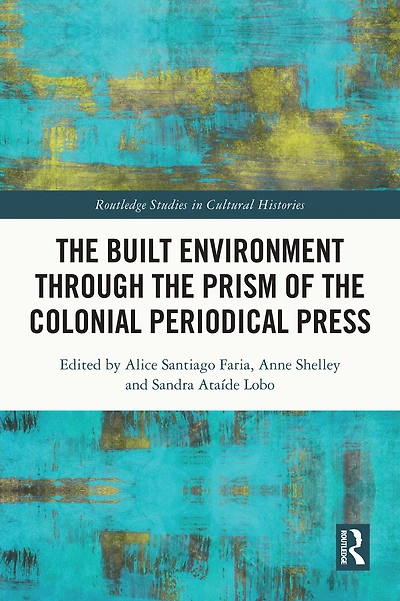 the Built Environment through Prism of Colonial Periodical Press