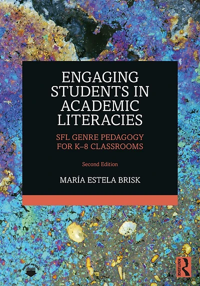 Engaging Students Academic Literacies: SFL Genre Pedagogy for K-8 Classrooms