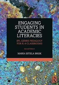 Engaging Students Academic Literacies: SFL Genre Pedagogy for K-8 Classrooms