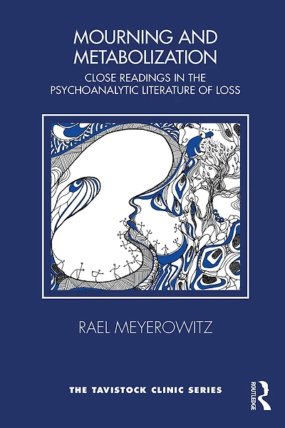 Mourning and Metabolization: Close Readings the Psychoanalytic Literature of Loss