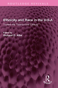 Ethnicity and Race the U.S.A: Toward Twenty-First Century