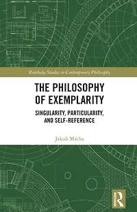 The Philosophy of Exemplarity: Singularity, Particularity, and Self-Reference