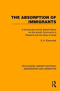 the Absorption of Immigrants: A Comparative Study Based Mainly on Jewish Community Palestine and State Israel