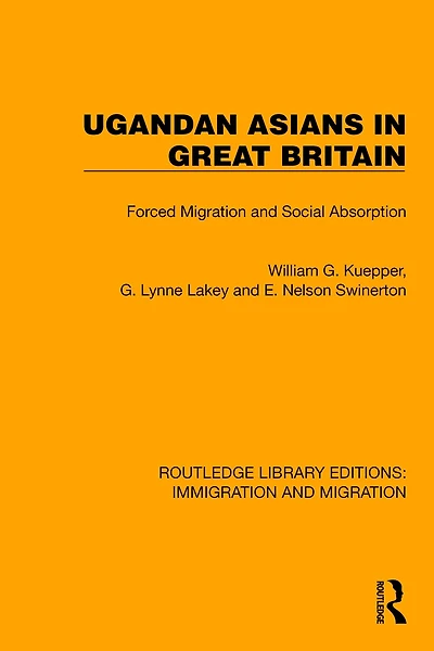 Ugandan Asians Great Britain: Forced Migration and Social Absorption