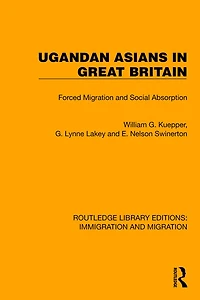 Ugandan Asians Great Britain: Forced Migration and Social Absorption