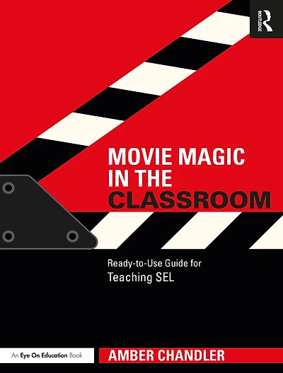 Movie Magic the Classroom: Ready-to-Use Guide for Teaching SEL