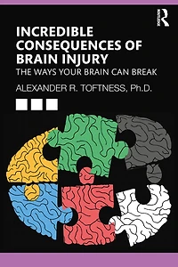 Incredible Consequences of Brain Injury: The Ways your can Break