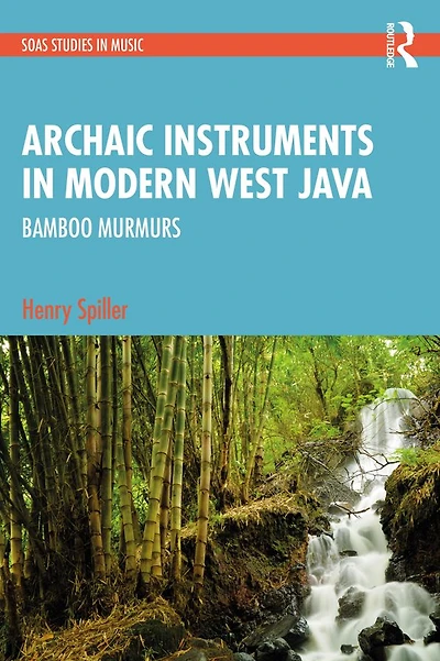 Archaic Instruments Modern West Java: Bamboo Murmurs