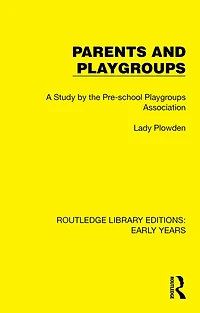 Parents and Playgroups: A Study by the Pre-school Playgroups Association