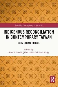 Indigenous Reconciliation Contemporary Taiwan: From Stigma to Hope