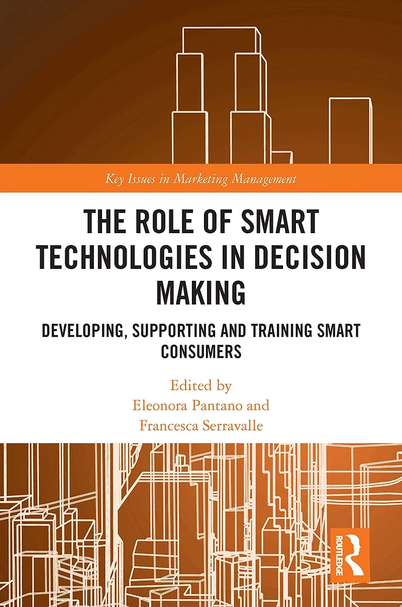 The Role of Smart Technologies Decision Making: Developing, Supporting and Training Consumers