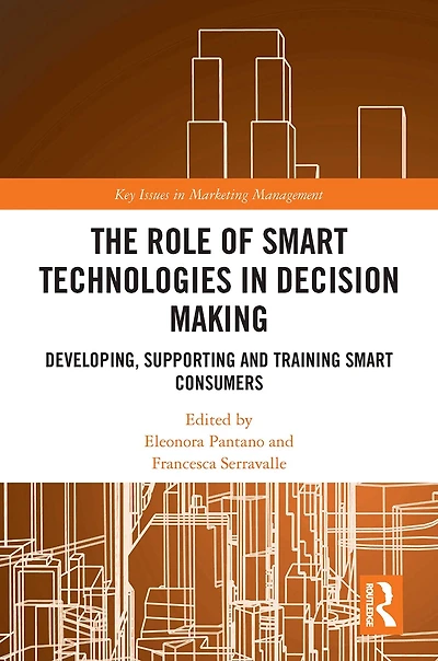 The Role of Smart Technologies Decision Making: Developing, Supporting and Training Consumers
