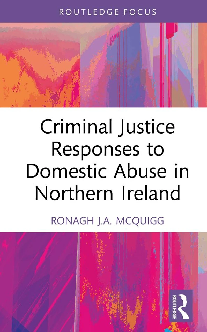 Criminal Justice Responses to Domestic Abuse Northern Ireland