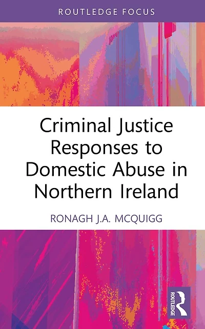 Criminal Justice Responses to Domestic Abuse Northern Ireland