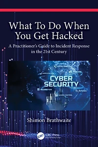 What to Do When You Get Hacked: A Practitioner's Guide Incident Response the 21st Century