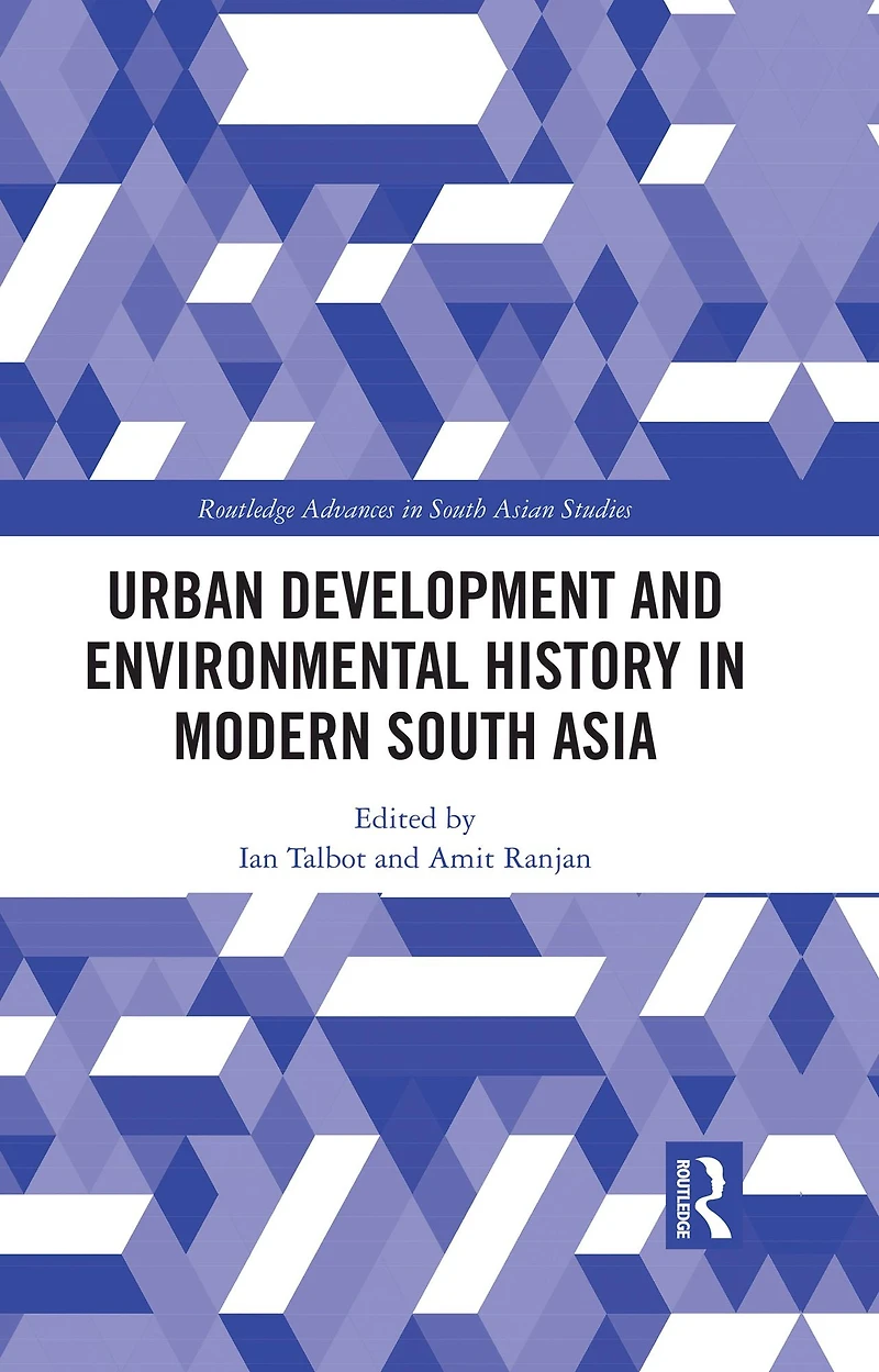 Urban Development and Environmental History Modern South Asia
