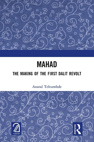 MAHAD: the Making of First Dalit Revolt
