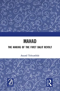 MAHAD: the Making of First Dalit Revolt