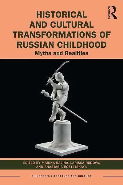 Historical and Cultural Transformations of Russian Childhood: Myths Realities