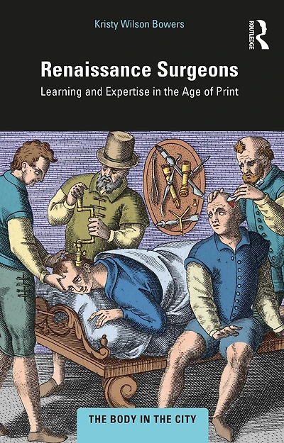 Renaissance Surgeons: Learning and Expertise the Age of Print