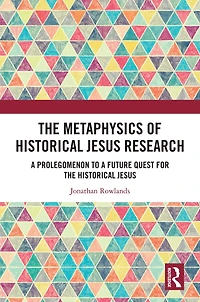 the Metaphysics of Historical Jesus Research: a Prolegomenon to Future Quest for