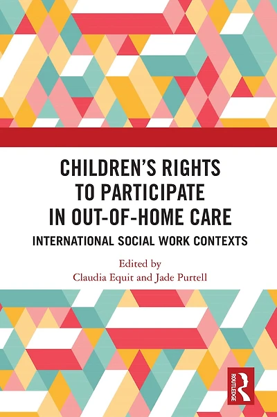 Children's Rights to Participate Out-of-Home Care: International Social Work Contexts