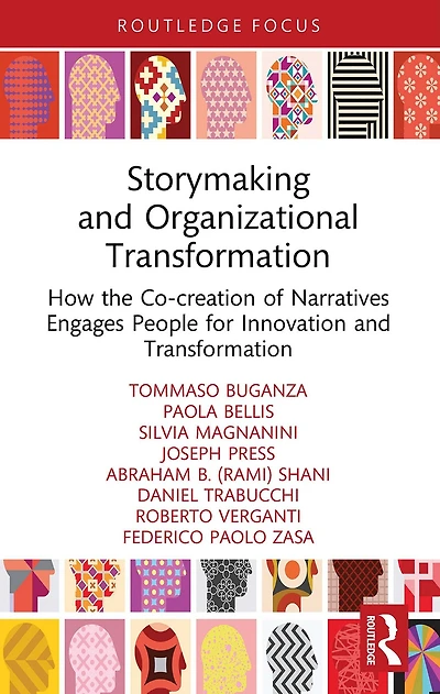 Storymaking and Organizational Transformation: How the Co-creation of Narratives Engages People for Innovation Transformation