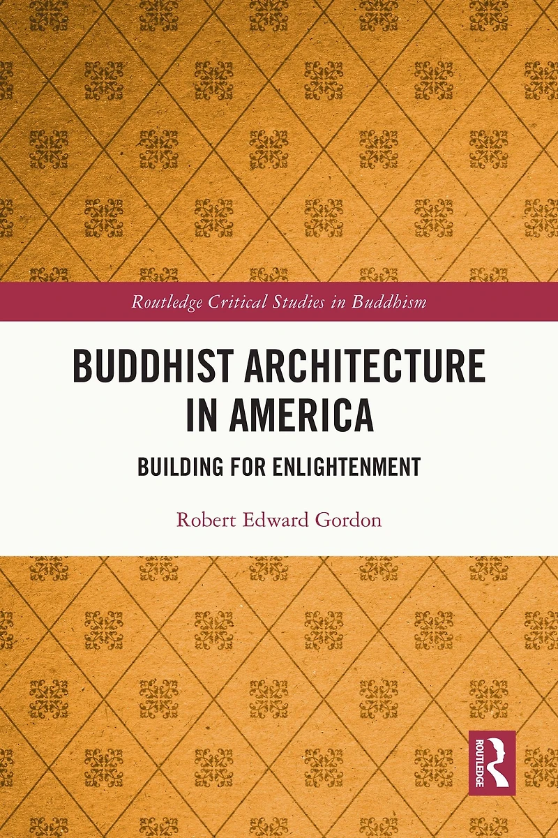 Buddhist Architecture America: Building for Enlightenment