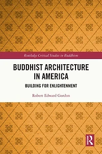 Buddhist Architecture America: Building for Enlightenment