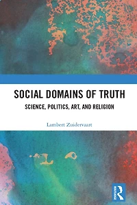 Social Domains of Truth: Science, Politics, Art, and Religion