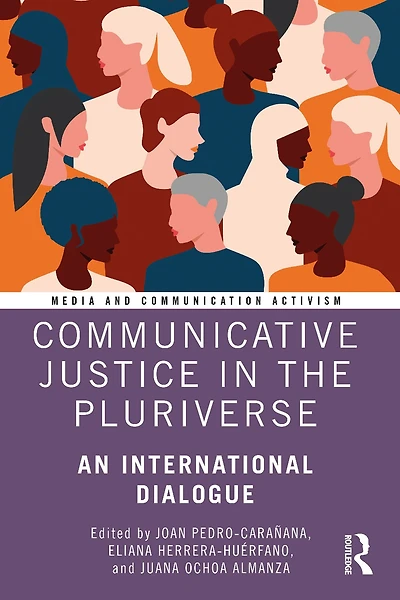 Communicative Justice the Pluriverse: An International Dialogue