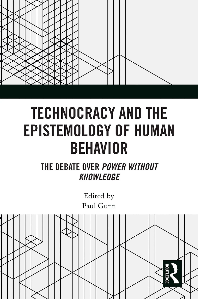 Technocracy and The Epistemology of Human Behavior: Debate over Power Without Knowledge