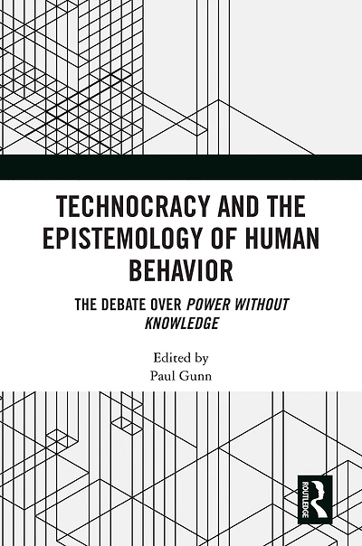 Technocracy and The Epistemology of Human Behavior: Debate over Power Without Knowledge