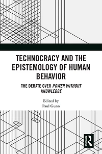 Technocracy and The Epistemology of Human Behavior: Debate over Power Without Knowledge
