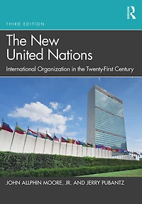 the New United Nations: International Organization Twenty-First Century