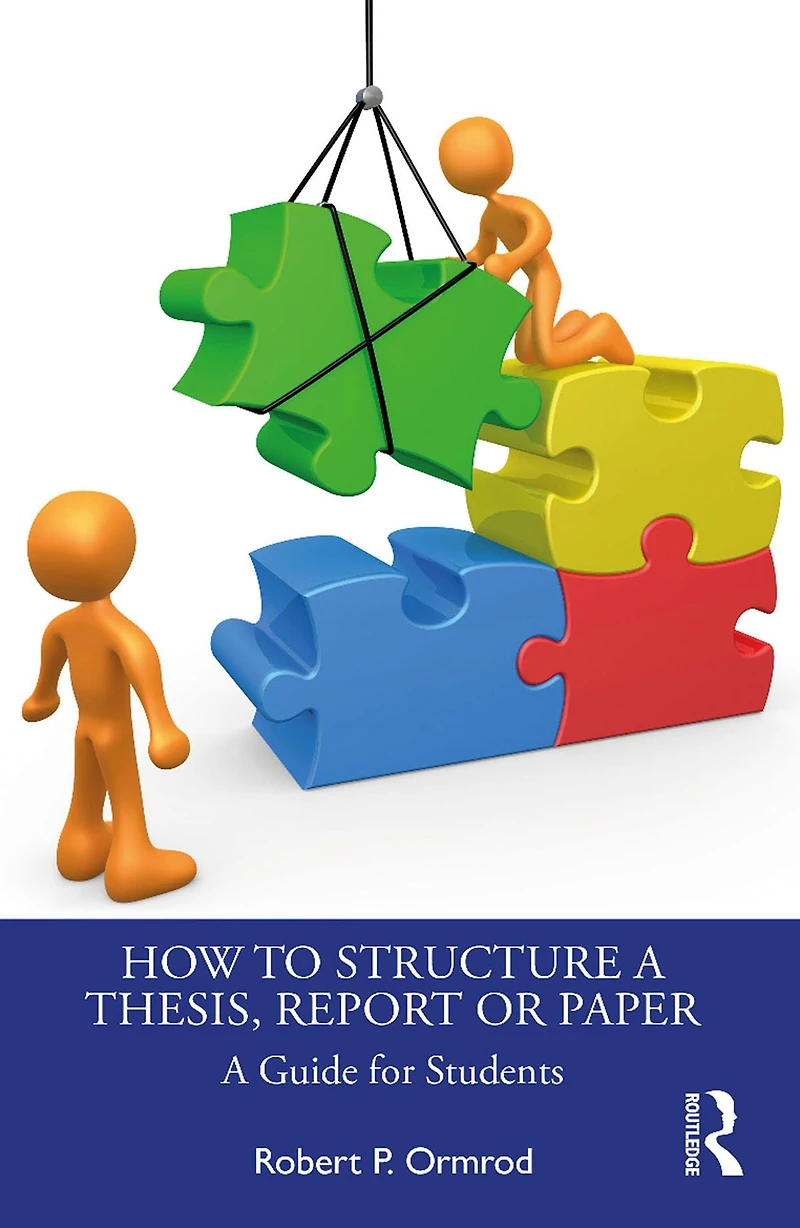 How to Structure A Thesis, Report or Paper: Guide for Students