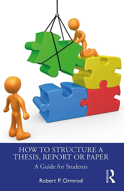 How to Structure A Thesis, Report or Paper: Guide for Students