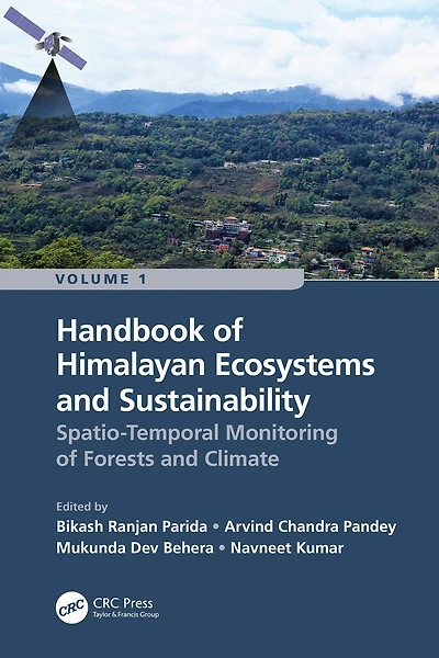 Handbook of Himalayan Ecosystems and Sustainability, Volume 1: Spatio-Temporal Monitoring Forests Climate