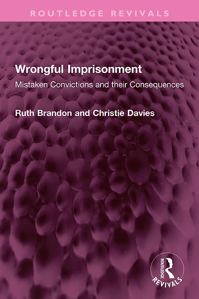 Wrongful Imprisonment: Mistaken Convictions and their Consequences
