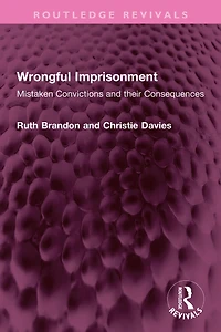 Wrongful Imprisonment: Mistaken Convictions and their Consequences
