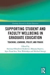 Supporting Student and Faculty Wellbeing Graduate Education: Teaching, Learning, Policy, Praxis